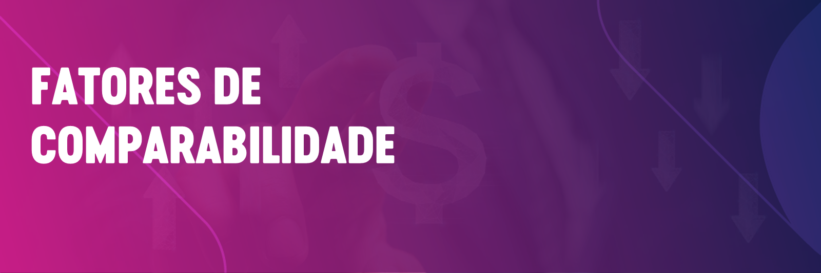 Saiba mais sobre os Fatores de Comparabilidade