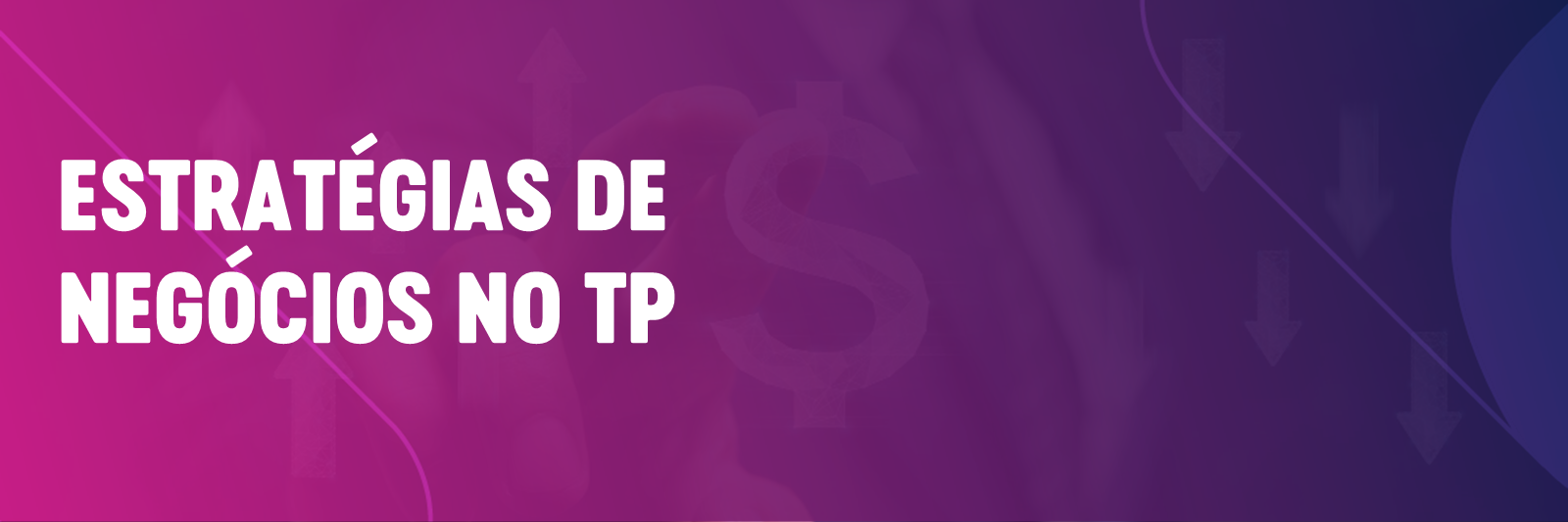 Estratégias de negócios no TP