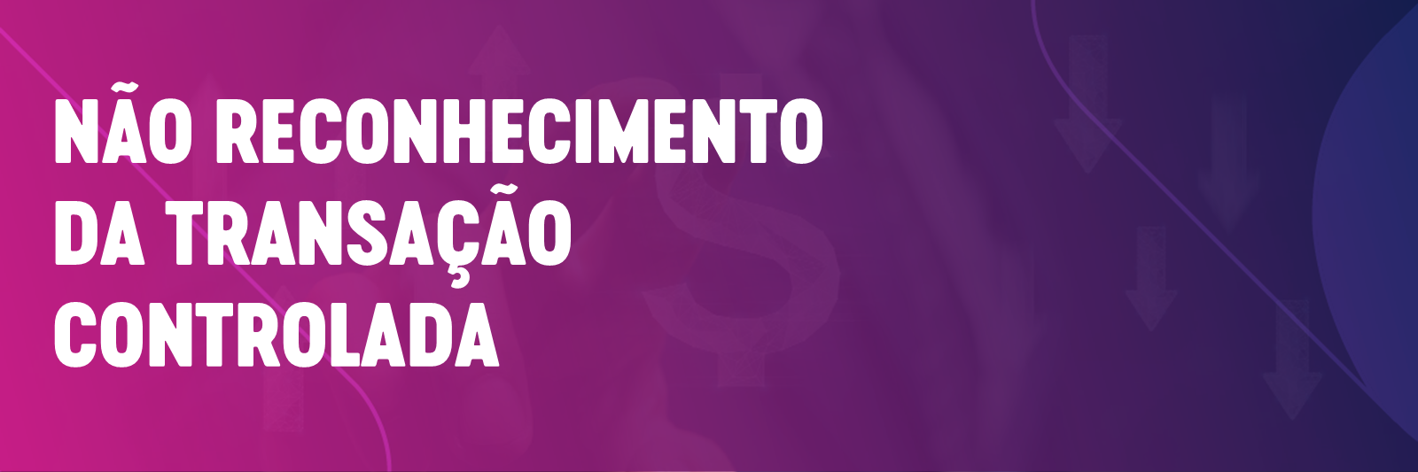 Não reconhecimento da transação controlada